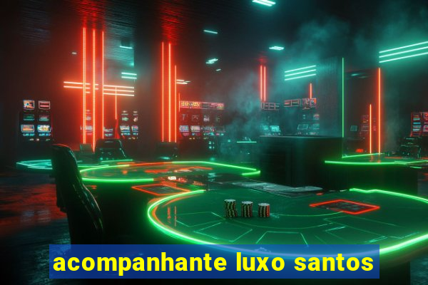 acompanhante luxo santos